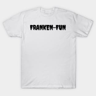 FRAKEN-FUN Halloween Pun T-Shirt